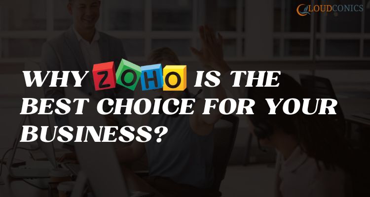 Why-Zoho-is-the-Best-Choice-for-Your-Business.