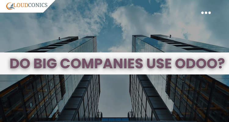 Do Big Companies Use Odoo