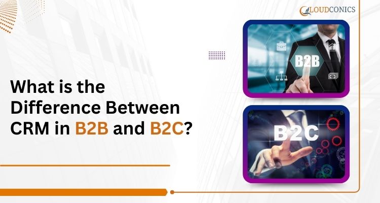 What is the Difference Between CRM in B2B and B2C?