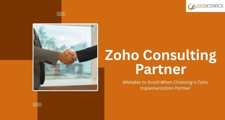 Mistakes to Avoid When Choosing a Zoho Implementation Partner